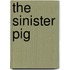The Sinister Pig