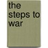 The Steps To War