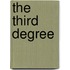 The Third Degree