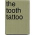 The Tooth Tattoo