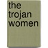 The Trojan Women