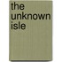 The Unknown Isle