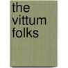 The Vittum Folks door Edmund March Vittum