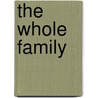 The Whole Family door Mary Eleanor Wilkins Freeman