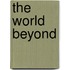 The World Beyond