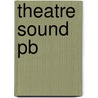 Theatre Sound Pb by A. Leonard John