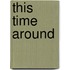 This Time Around