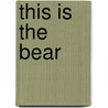 This is the Bear by Sarah Hayes