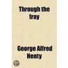 Through the Fray door Henry Marriott Paget