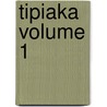 Tipiaka Volume 1 door Onbekend