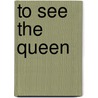 To See the Queen door Allison Seay