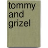 Tommy And Grizel by James Matthew Barrie