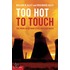 Too Hot to Touch