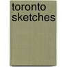 Toronto Sketches by Michael Filey