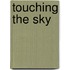 Touching the Sky
