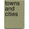 Towns and Cities by Richard Spilsbury