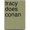 Tracy Does Conan door Ronald Cohn