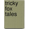 Tricky Fox Tales door Chris Schweizer