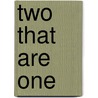 Two That Are One door Heather Lealan