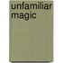 Unfamiliar Magic