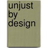 Unjust by Design door Ron Ellis