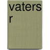 Vaters R by Alfred Neven Dumont
