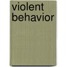 Violent Behavior door Lawrence F. Strickland