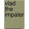 Vlad the Impaler door Ronald Cohn
