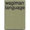 Wagiman Language door Ronald Cohn