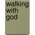 Walking With God