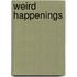 Weird Happenings