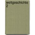 Weltgeschichte 2