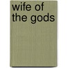 Wife Of The Gods door Kwei Quartey
