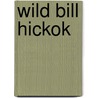 Wild Bill Hickok door William R. Sanford