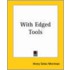 With Edged Tools