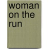Woman On The Run by Lisa Marie Rice