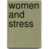 Women and Stress door Pam W. Vredevelt