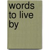 Words to Live By door Tom Vivian