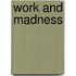 Work and Madness