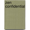 Zen Confidential door Shozan Jack Haubner
