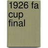 1926 Fa Cup Final door Ronald Cohn