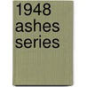 1948 Ashes Series door Ronald Cohn