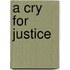 A Cry for Justice