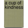 A Cup of Kindness door Justine Taylor