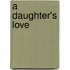 A Daughter's Love