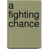 A Fighting Chance by William C. Dietz