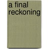 A Final Reckoning by G. Henty