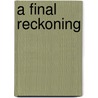 A Final Reckoning door G. Henty