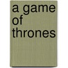 A Game Of Thrones by George R. R. Martins