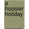A Hoosier Holiday door Theodore Dreiser